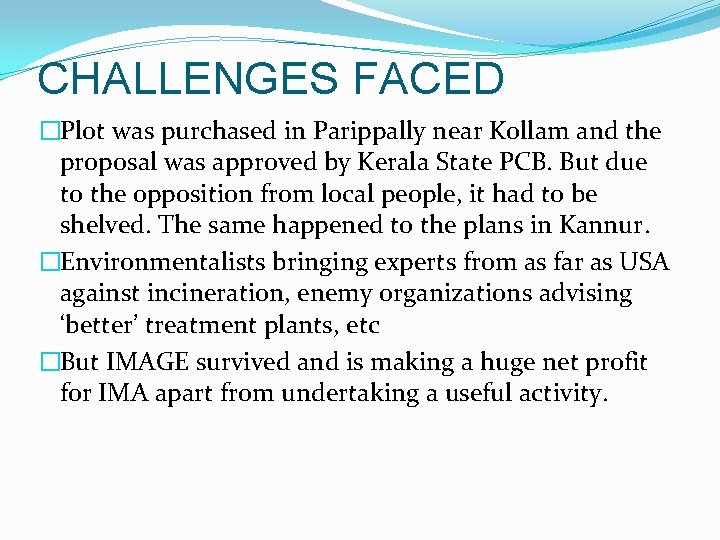 CHALLENGES FACED �Plot was purchased in Parippally near Kollam and the proposal was approved