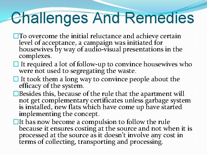 Challenges And Remedies �To overcome the initial reluctance and achieve certain level of acceptance,