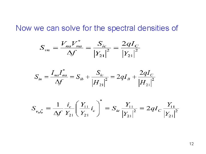 Now we can solve for the spectral densities of 12 