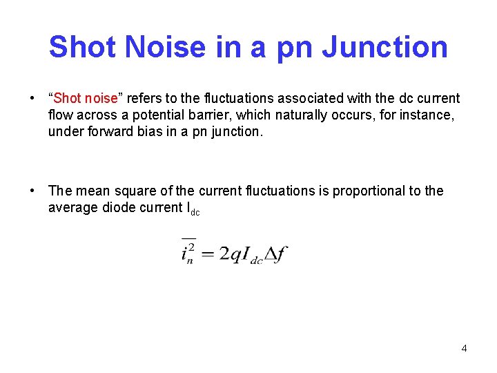 Shot Noise in a pn Junction • “Shot noise” refers to the fluctuations associated