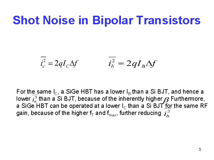 Shot Noise in Bipolar Transistors For the same IC, a Si. Ge HBT has