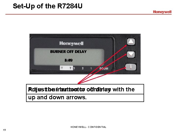 Set-Up of the R 7284 U BURNER OFF DELAY 3: 45 4: 00 i