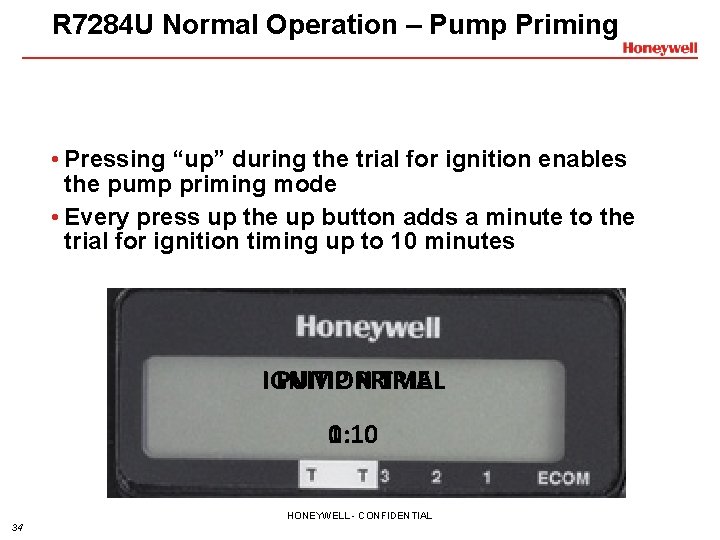 R 7284 U Normal Operation – Pump Priming • Pressing “up” during the trial