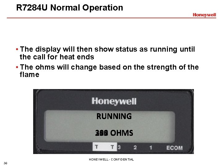 R 7284 U Normal Operation • The display will then show status as running