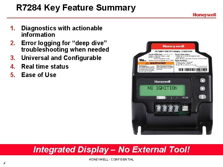 R 7284 Key Feature Summary 1. Diagnostics with actionable information 2. Error logging for