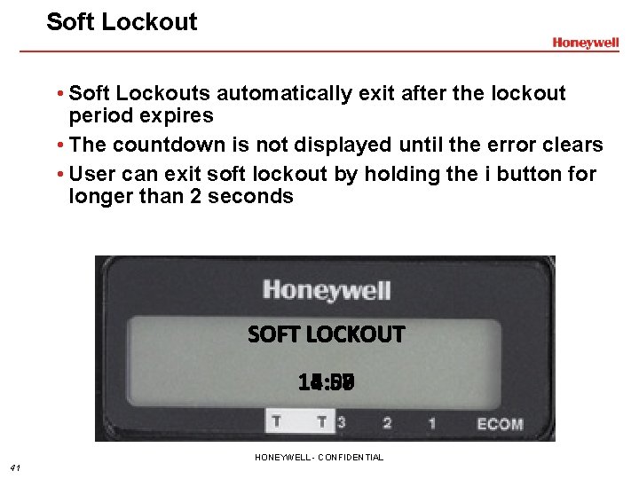 Soft Lockout • Soft Lockouts automatically exit after the lockout period expires • The