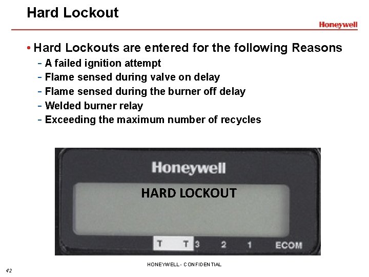 Hard Lockout • Hard Lockouts are entered for the following Reasons - A failed