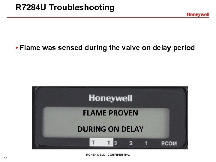 R 7284 U Troubleshooting • Flame was sensed during the valve on delay period