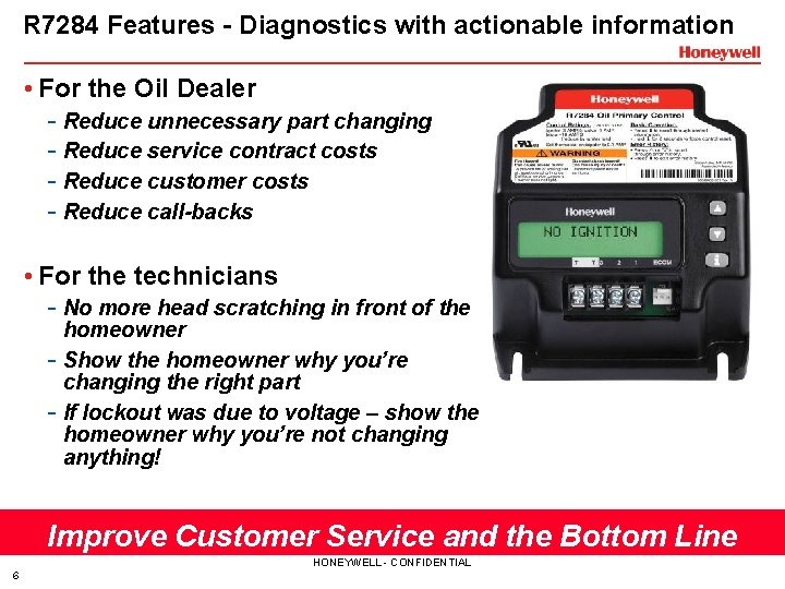 R 7284 Features - Diagnostics with actionable information • For the Oil Dealer -