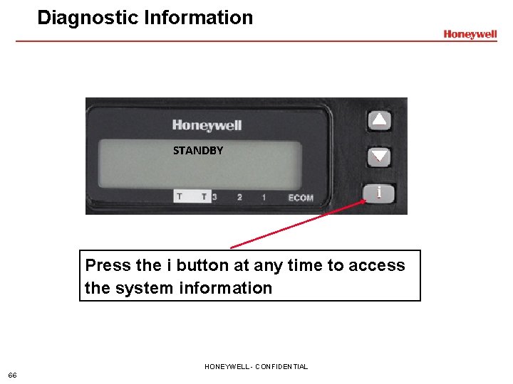 Diagnostic Information STANDBY i Press the i button at any time to access the