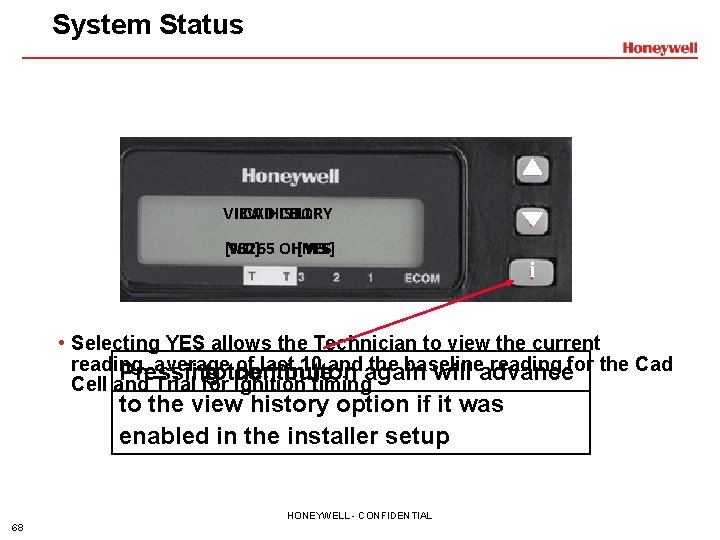 System Status VIEW CADHISTORY CELL [NO] NO 75265 OHMS [YES] YES i • Selecting