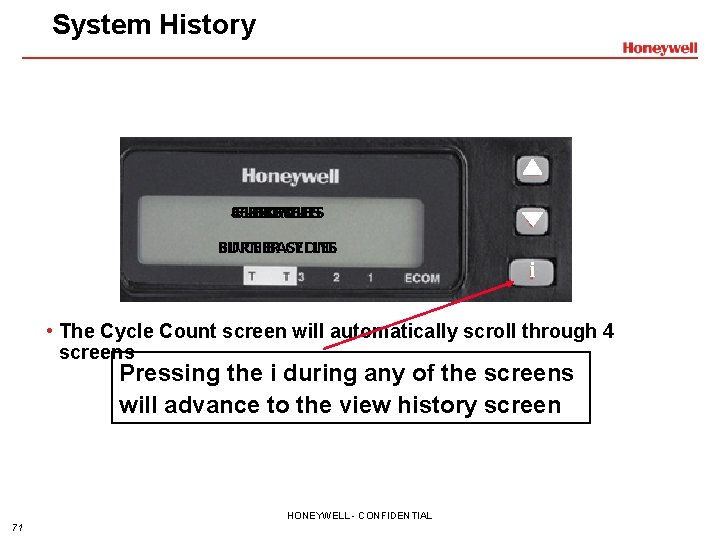 System History 8688 45 LOCKOUTS RECYCLES 68686 CYCLES BURNER SINCE BASELINE CYCLES i •