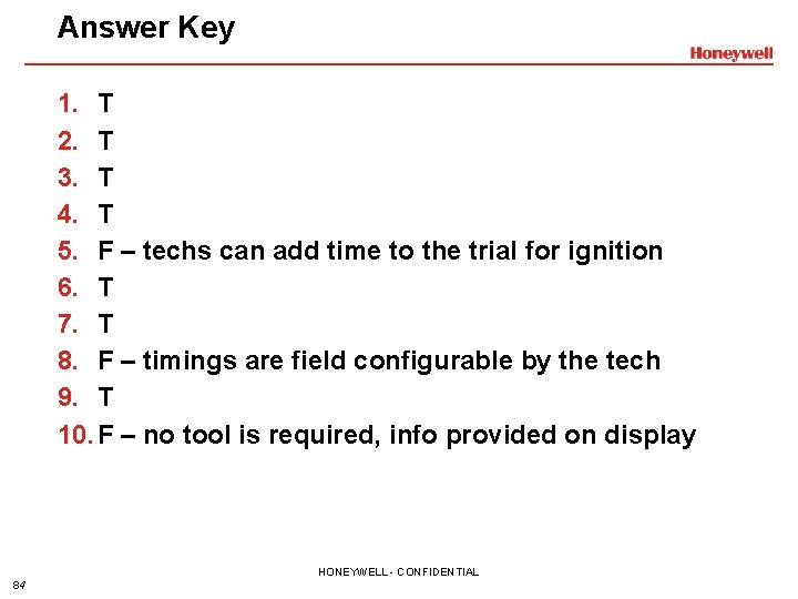 Answer Key 1. T 2. T 3. T 4. T 5. F – techs