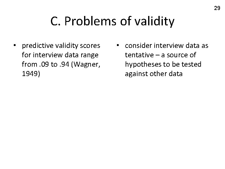 29 C. Problems of validity • predictive validity scores for interview data range from.