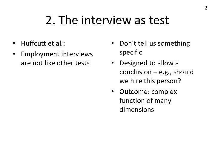 3 2. The interview as test • Huffcutt et al. : • Employment interviews