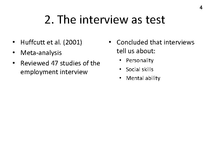 4 2. The interview as test • Huffcutt et al. (2001) • Meta-analysis •