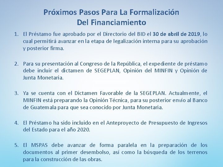 Próximos Pasos Para La Formalización Del Financiamiento 1. El Préstamo fue aprobado por el