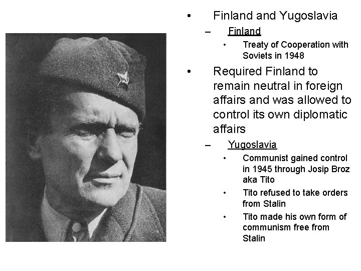  • Finland Yugoslavia – Finland • • Treaty of Cooperation with Soviets in