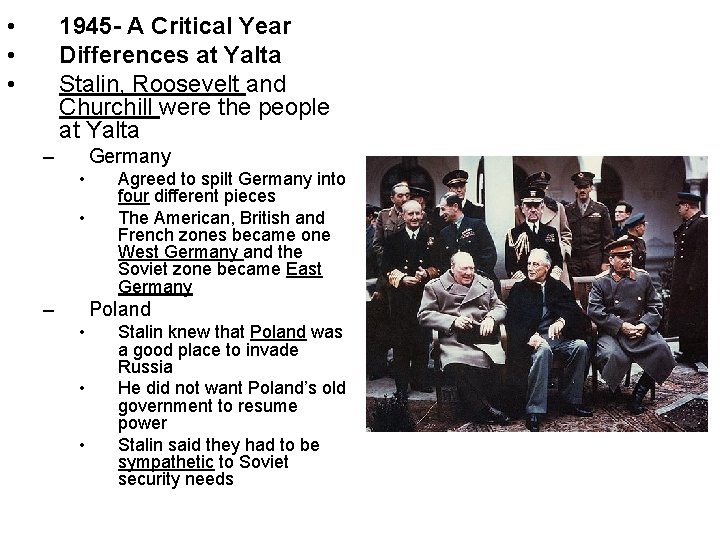  • • • 1945 - A Critical Year Differences at Yalta Stalin, Roosevelt