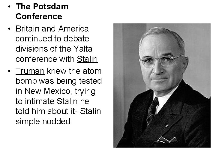  • The Potsdam Conference • Britain and America continued to debate divisions of