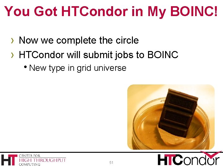 You Got HTCondor in My BOINC! › Now we complete the circle › HTCondor