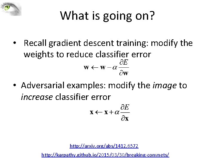 What is going on? • Recall gradient descent training: modify the weights to reduce