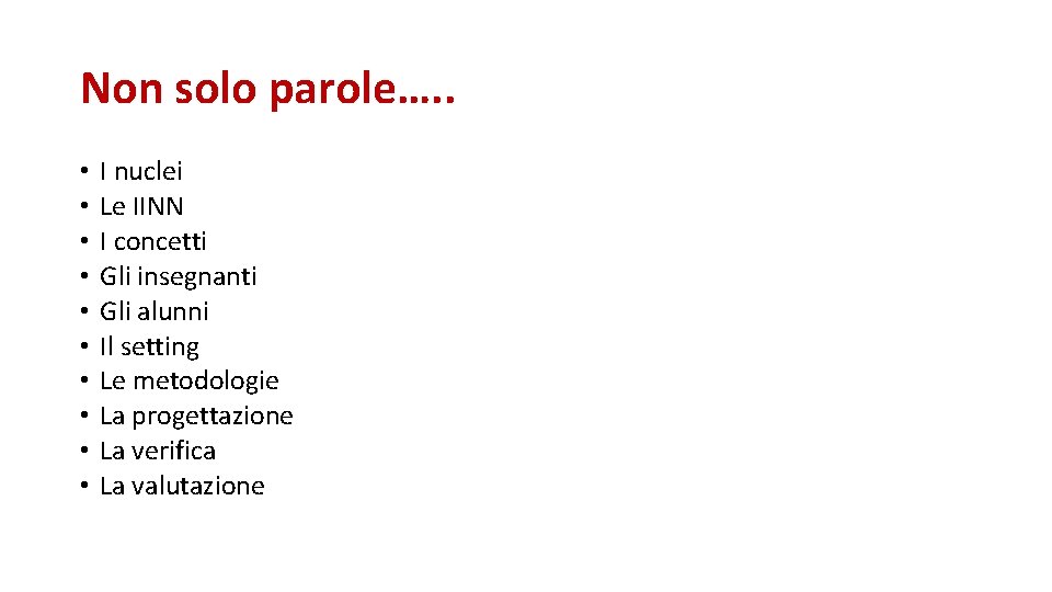 Non solo parole…. . • • • I nuclei Le IINN I concetti Gli