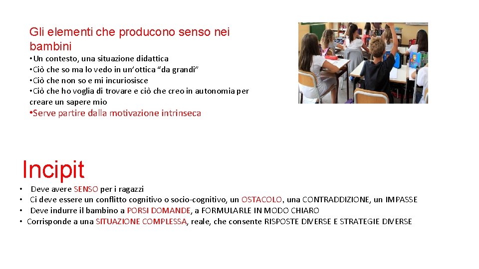 Gli elementi che producono senso nei bambini • Un contesto, una situazione didattica •