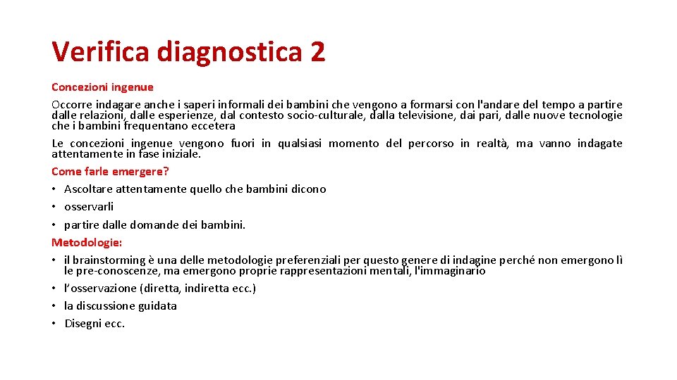 Verifica diagnostica 2 Concezioni ingenue Occorre indagare anche i saperi informali dei bambini che