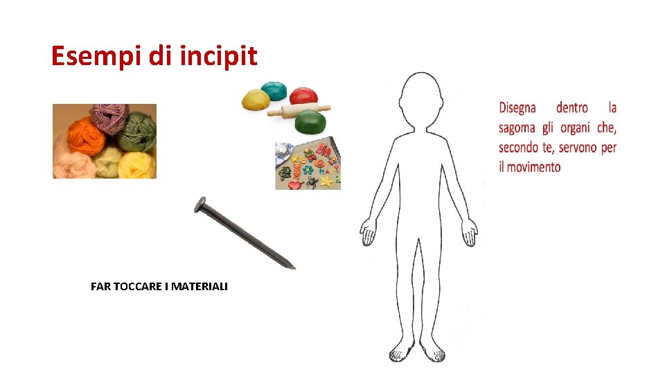 Esempi di incipit FAR TOCCARE I MATERIALI 