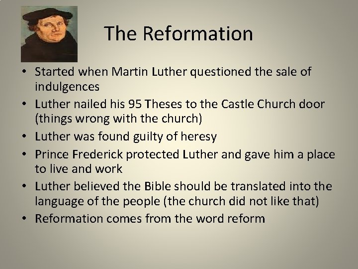 The Reformation • Started when Martin Luther questioned the sale of indulgences • Luther