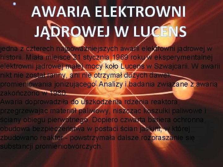 AWARIA ELEKTROWNI JĄDROWEJ W LUCENS jedna z czterech najpoważniejszych awarii elektrowni jądrowej w historii.