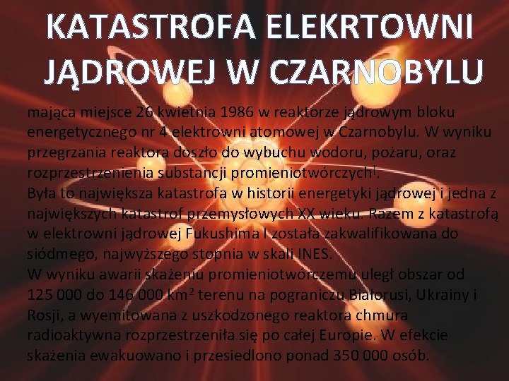 KATASTROFA ELEKRTOWNI JĄDROWEJ W CZARNOBYLU mająca miejsce 26 kwietnia 1986 w reaktorze jądrowym bloku