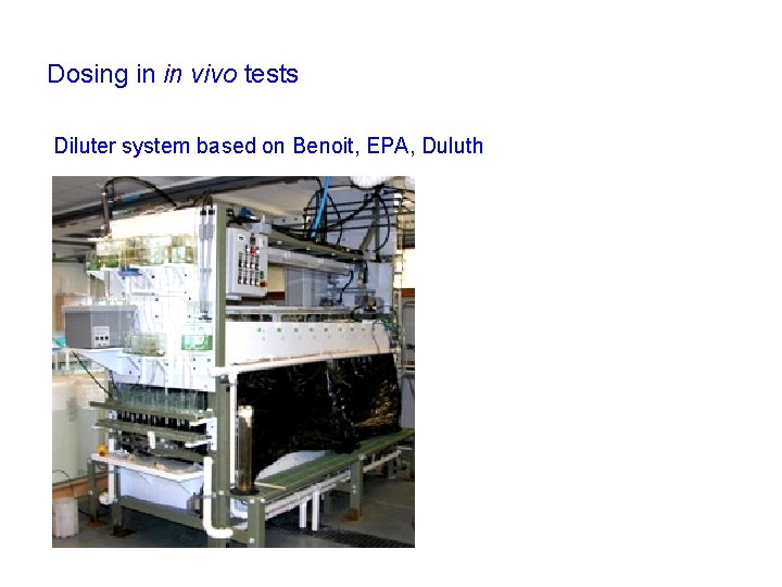 Dosing in in vivo tests Diluter system based on Benoit, EPA, Duluth 