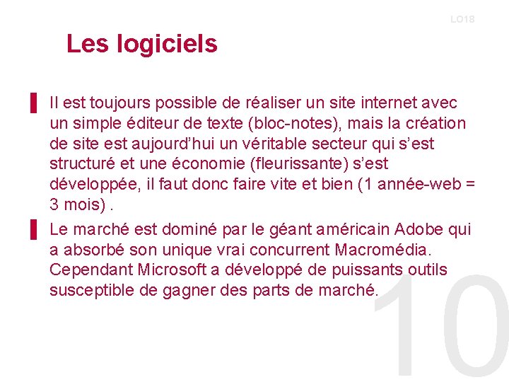 LO 18 Les logiciels ▌ Il est toujours possible de réaliser un site internet