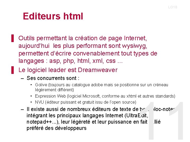 LO 18 Editeurs html ▌ Outils permettant la création de page Internet, aujourd’hui les