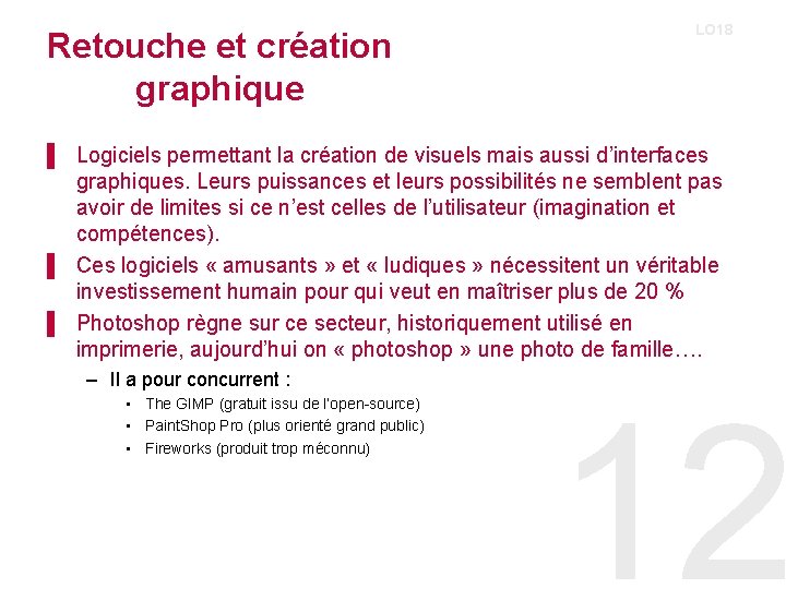 Retouche et création graphique LO 18 ▌ Logiciels permettant la création de visuels mais