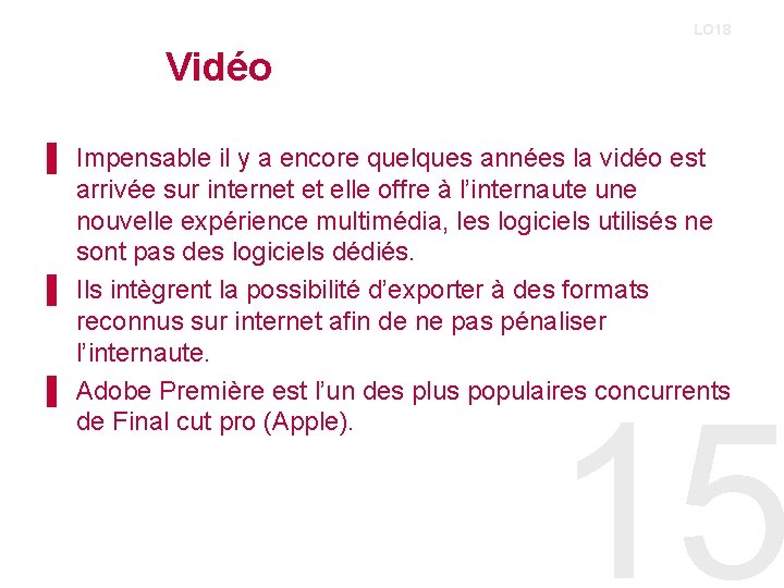 LO 18 Vidéo ▌ Impensable il y a encore quelques années la vidéo est