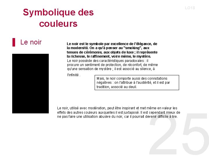 LO 18 Symbolique des couleurs ▌ Le noir est le symbole par excellence de