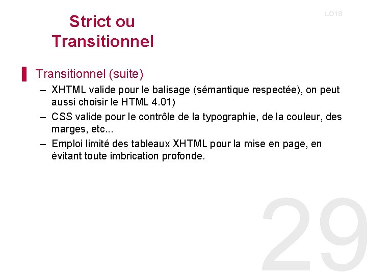 Strict ou Transitionnel LO 18 ▌ Transitionnel (suite) – XHTML valide pour le balisage
