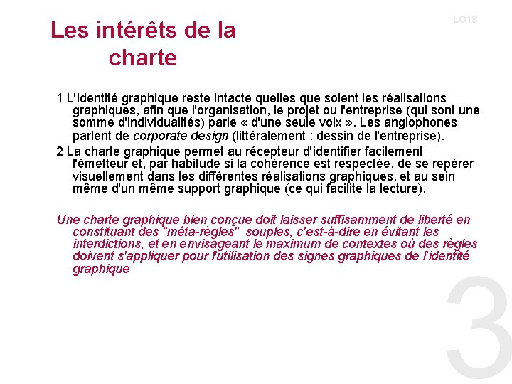 Les intérêts de la charte LO 18 1 L'identité graphique reste intacte quelles que