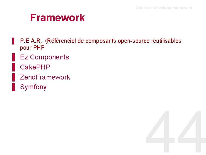 Outils de développement web Framework ▌ P. E. A. R. (Référenciel de composants open-source