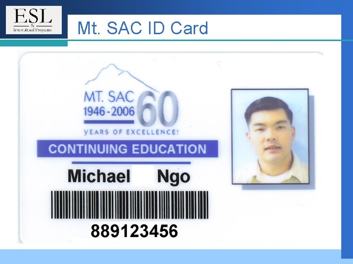 Mt. SAC ID Card Mt. SAC ID Card