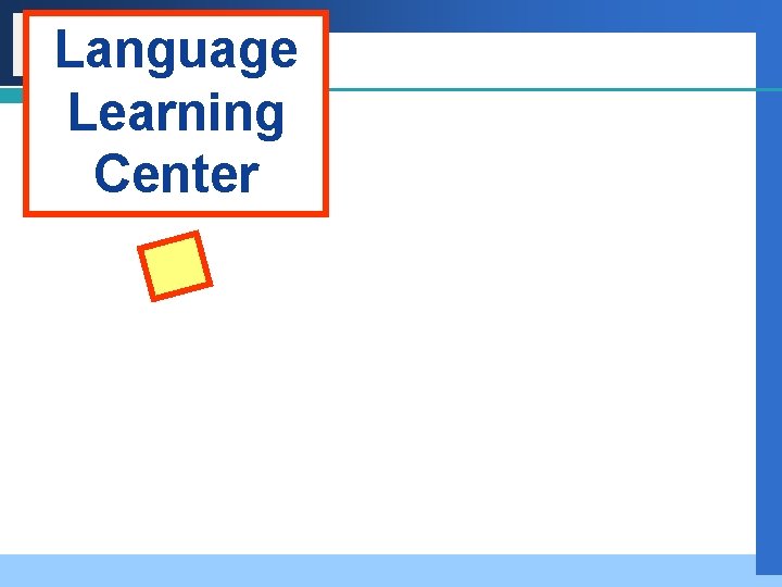 Language Learning Center Language Learning Center