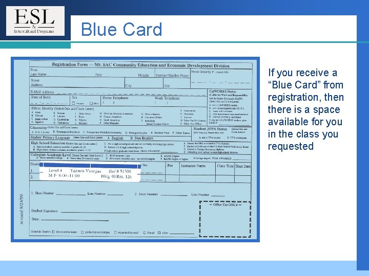 Blue Card If you receive a “Blue Card” from registration, then there is a Blue Card If you receive a “Blue Card” from registration, then there is a