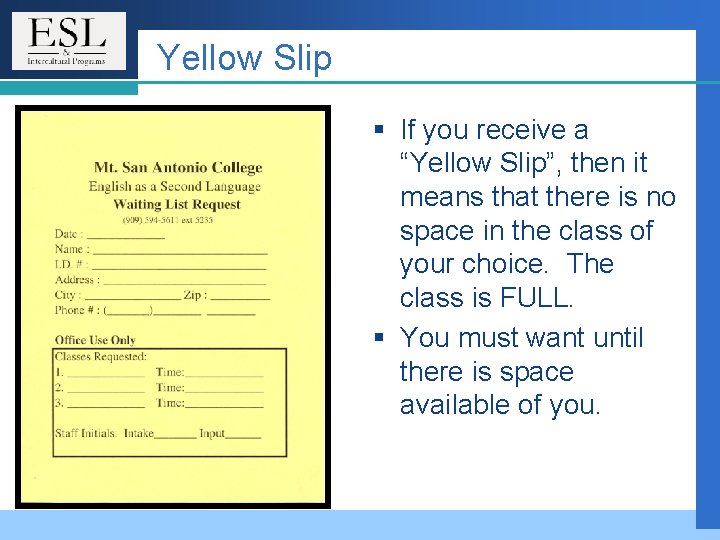 Yellow Slip § If you receive a “Yellow Slip”, then it means that there Yellow Slip § If you receive a “Yellow Slip”, then it means that there