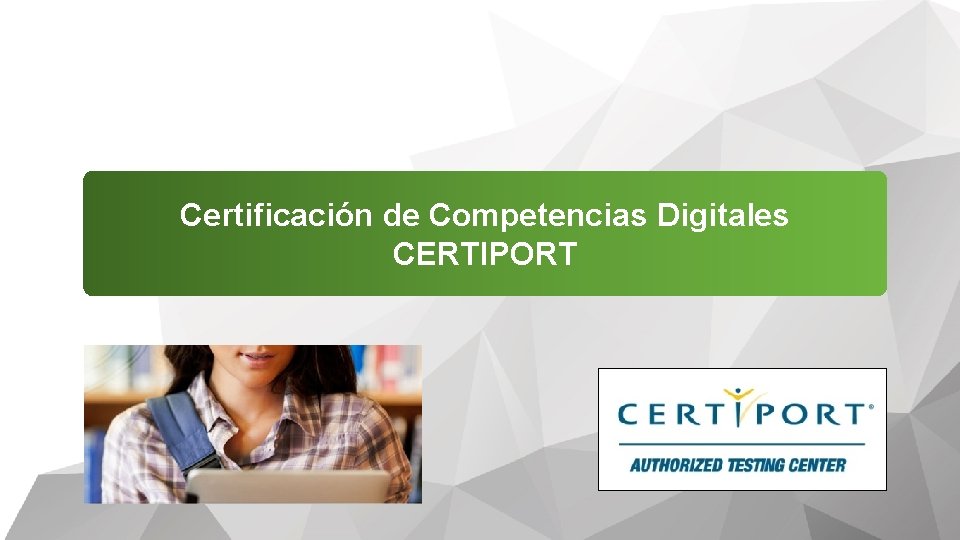 Certificación de Competencias Digitales CERTIPORT 