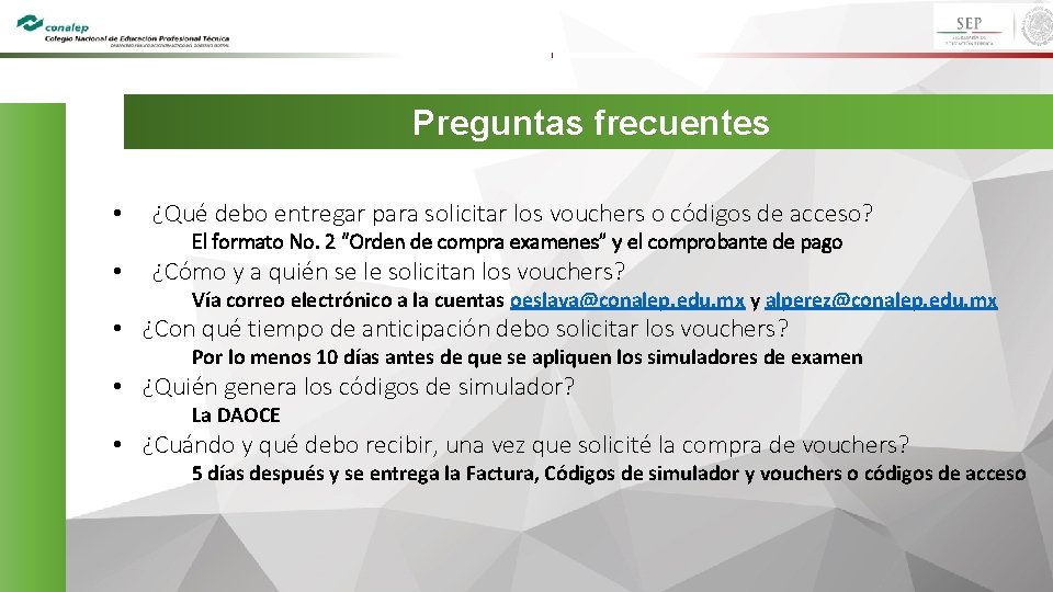 Preguntas frecuentes • ¿Qué debo entregar para solicitar los vouchers o códigos de acceso?