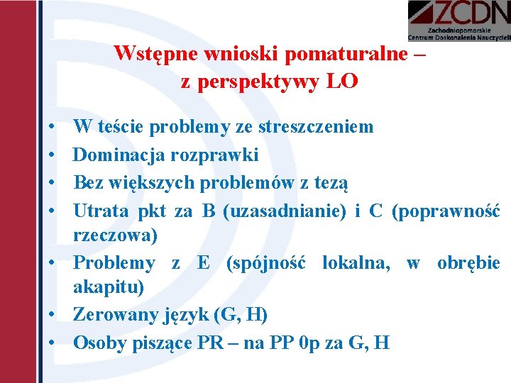 Wstępne wnioski pomaturalne – z perspektywy LO • • W teście problemy ze streszczeniem Wstępne wnioski pomaturalne – z perspektywy LO • • W teście problemy ze streszczeniem
