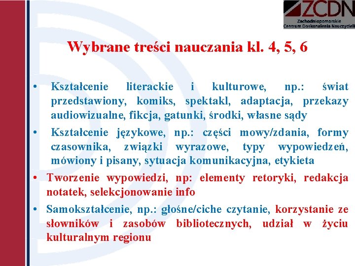 Wybrane treści nauczania kl. 4, 5, 6 • Kształcenie literackie i kulturowe, np. :